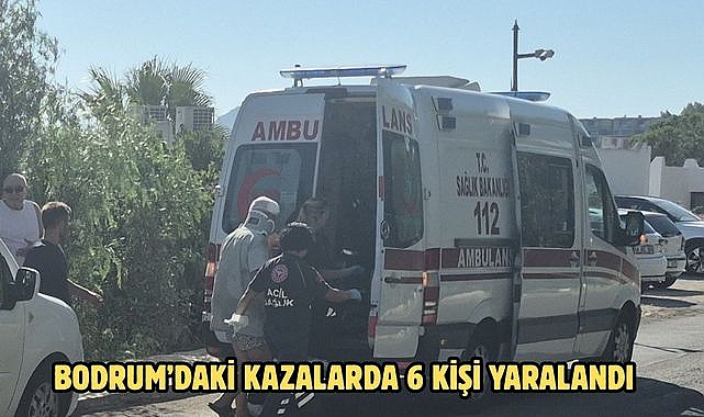 Bodrum’daki Kazalarda 6 Kişi Yaralandı