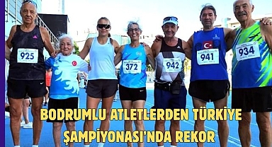 Bodrumlu atletlerden Türkiye Şampiyonası’nda rekor 