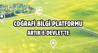 Coğrafi Bilgi Platformu artık e-Devlet’te