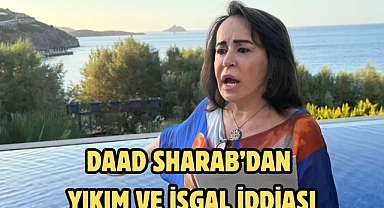 Daad Sharab’dan yıkım ve işgal iddiası