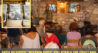 DATÇA BELEDİYESİ “MEKÂNIM DATÇA” ADLI KİTAPLA CAN YÜCEL’İ ANDI