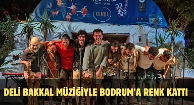Deli Bakkal Müziğiyle Bodrum’a Renk Kattı 