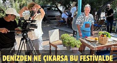 DENİZDEN NE ÇIKARSA BU FESTİVALDE