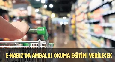 E-NABIZ’DA AMBALAJ OKUMA EĞİTİMİ VERİLECEK