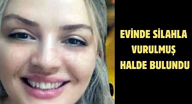 Evinde silahla vurulmuş halde bulundu