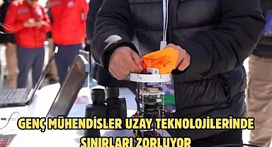 GENÇ MÜHENDİSLER UZAY TEKNOLOJİLERİNDE SINIRLARI ZORLUYOR