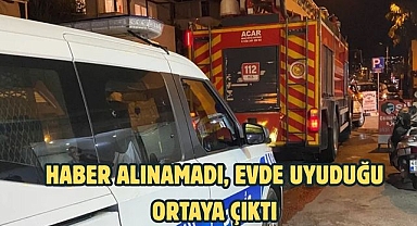 Haber Alınamadı, Evde Uyuduğu Ortaya Çıktı
