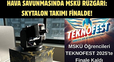 Hava Savunmasında MSKÜ Rüzgârı: SkyTalon Takımı Finalde!