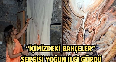 “İçimizdeki Bahçeler” sergisi yoğun ilgi gördü