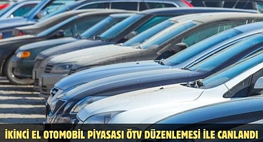 İkinci el otomobil piyasası ÖTV düzenlemesi ile canlandı