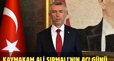 Kaymakam Ali Sırmalı'nın Acı Günü 