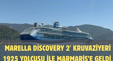 Marella Discovery 2' kruvaziyeri 1925 yolcusu ile Marmaris’e geldi