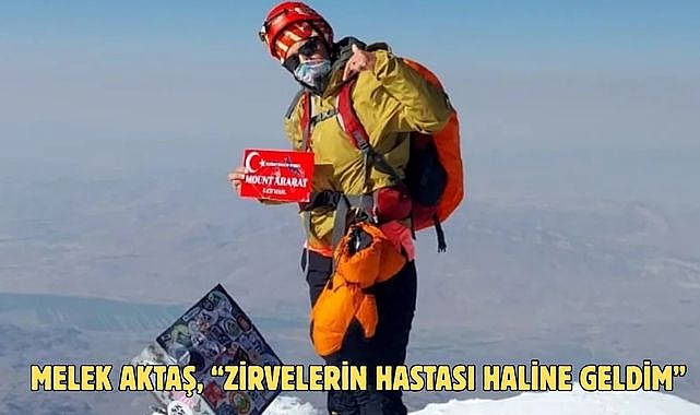 Melek Aktaş, “Zirvelerin hastası haline geldim”