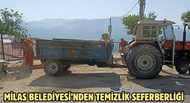 MİLAS BELEDİYESİ’NDEN TEMİZLİK SEFERBERLİĞİ