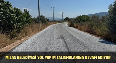 Milas Belediyesi yol yapım çalışmalarına devam ediyor