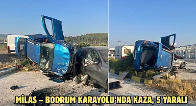 Milas – Bodrum Karayolu’nda Kaza, 5 Yaralı
