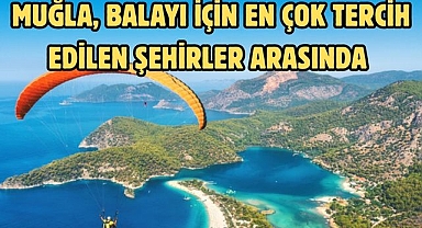 MUĞLA, BALAYI İÇİN EN ÇOK TERCİH EDİLEN ŞEHİRLER ARASINDA