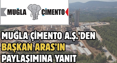 Muğla Çimento A.Ş.’den Başkan Aras’ın Paylaşımına Yanıt