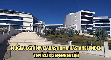 Muğla Eğitim ve Araştırma Hastanesi’nden Temizlik Seferberliği