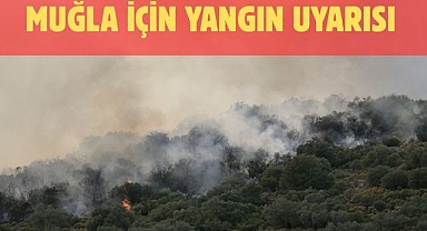 Muğla İçin Yangın Uyarısı 