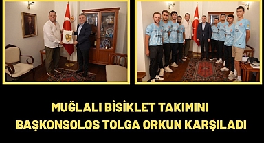 MUĞLALI BİSİKLET TAKIMINI BAŞKONSOLOS TOLGA ORKUN KARŞILADI