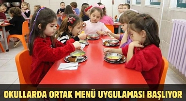 OKULLARDA ORTAK MENÜ UYGULAMASI BAŞLIYOR