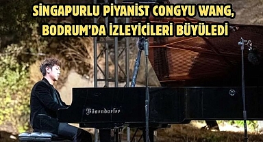 Singapurlu Piyanist Congyu Wang, Bodrum'da İzleyicileri Büyüledi