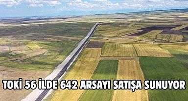 TOKİ 56 İLDE 642 ARSAYI SATIŞA SUNUYOR