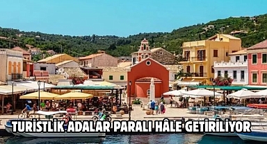 Turistlik adalar paralı hâle getiriliyor