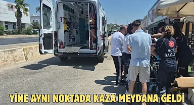 YİNE AYNI NOKTADA KAZA MEYDANA GELDİ