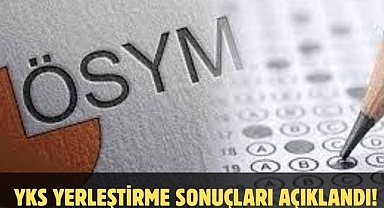 YKS yerleştirme sonuçları açıklandı!
