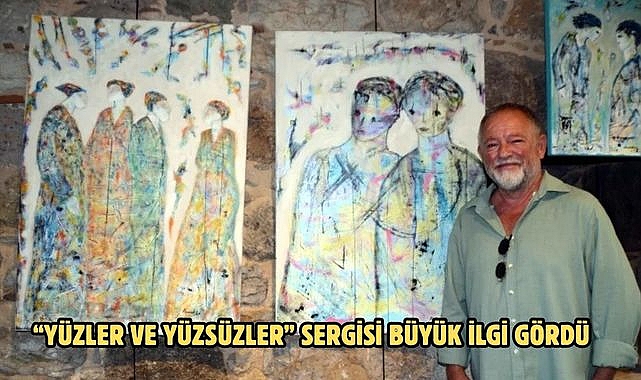 “Yüzler ve Yüzsüzler” sergisi büyük ilgi gördü