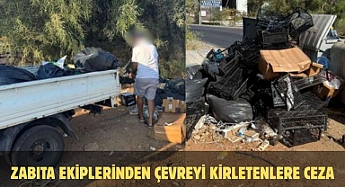 ZABITA EKİPLERİNDEN ÇEVREYİ KİRLETENLERE CEZA