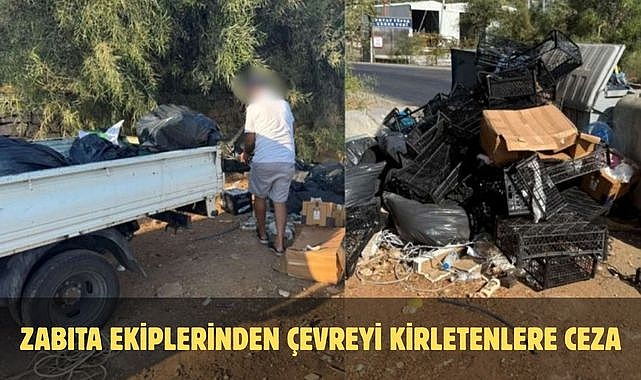 ZABITA EKİPLERİNDEN ÇEVREYİ KİRLETENLERE CEZA
