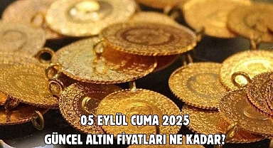05 EYLÜL CUMA 2025 GÜNCEL ALTIN FİYATLARI NE KADAR? 
