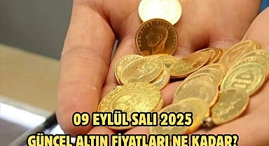 09 EYLÜL SALI 2025 GÜNCEL ALTIN FİYATLARI NE KADAR? 