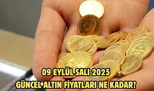09 EYLÜL SALI 2025 GÜNCEL ALTIN FİYATLARI NE KADAR?
