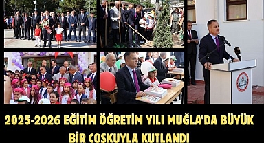2025-2026 EĞİTİM ÖĞRETİM YILI MUĞLA’DA BÜYÜK BİR COŞKUYLA KUTLANDI