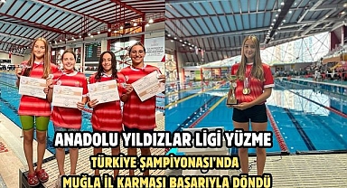 Anadolu Yıldızlar Ligi Yüzme Türkiye Şampiyonası’nda Muğla İl Karması Başarıyla Döndü