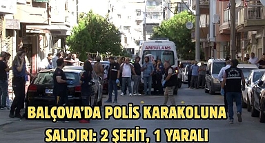Balçova’da polis karakoluna saldırı: 2 şehit, 1 yaralı
