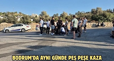 Bodrum’da aynı günde peş peşe kaza
