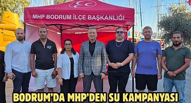 BODRUM’DA MHP’DEN SU KAMPANYASI