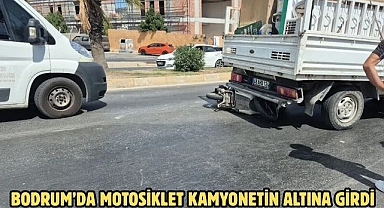 Bodrum’da Motosiklet Kamyonetin Altına Girdi