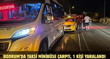 Bodrum’da Taksi Minibüse Çarptı, 1 Kişi Yaralandı