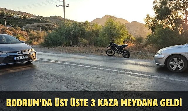 Bodrum’da üst üste 3 kaza meydana geldi