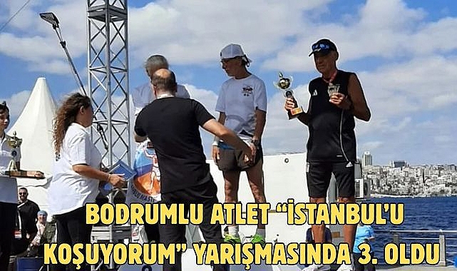 Bodrumlu atlet “İstanbul’u Koşuyorum” yarışmasında 3. Oldu