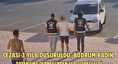 Cezası 3 Yıla Düşürüldü, Bodrum Kadın Dayanışma Derneği’nden sert tepki geldi