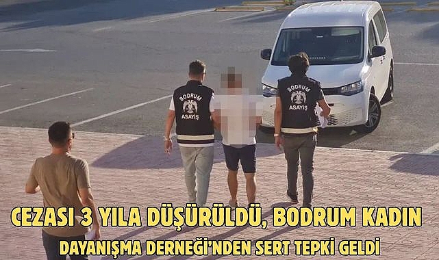 Cezası 3 Yıla Düşürüldü, Bodrum Kadın Dayanışma Derneği’nden sert tepki geldi