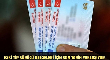 Eski Tip Sürücü Belgeleri İçin Son Tarih Yaklaşıyor