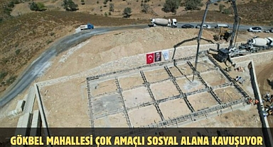 GÖKBEL MAHALLESİ ÇOK AMAÇLI SOSYAL ALANA KAVUŞUYOR